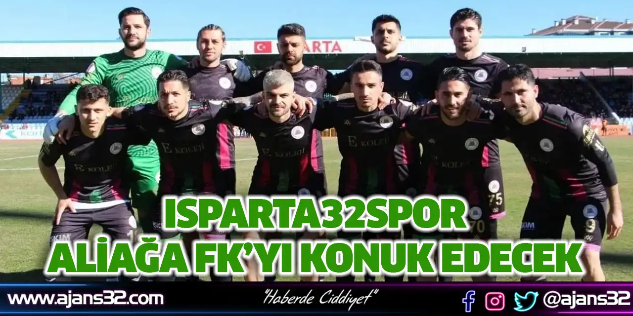 Isparta32spor Aliağa FK’yı Konuk Edecek