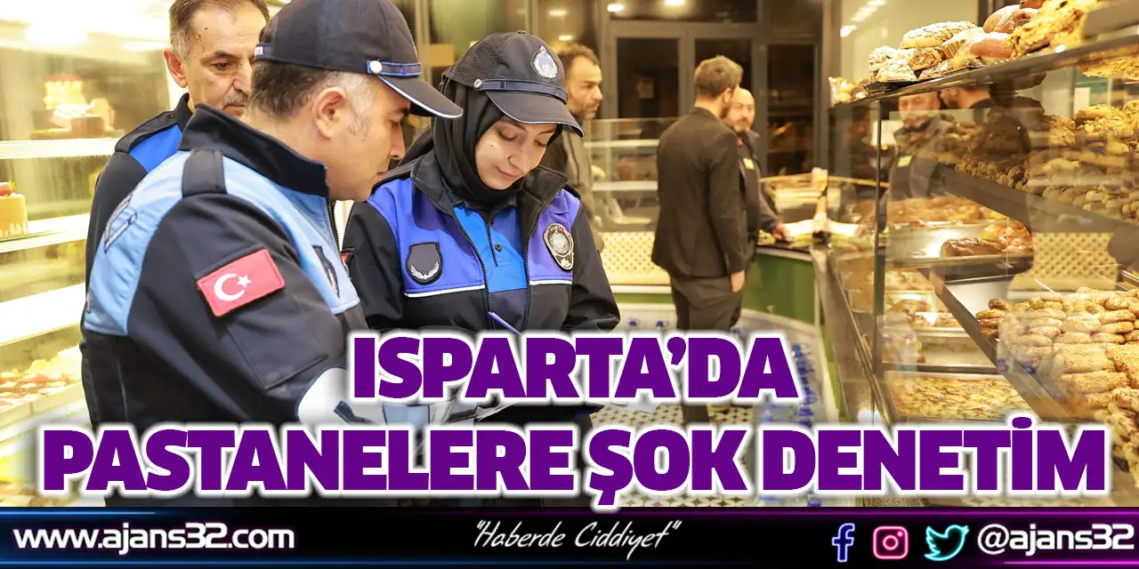 Isparta’da Pastanelere Şok Denetim