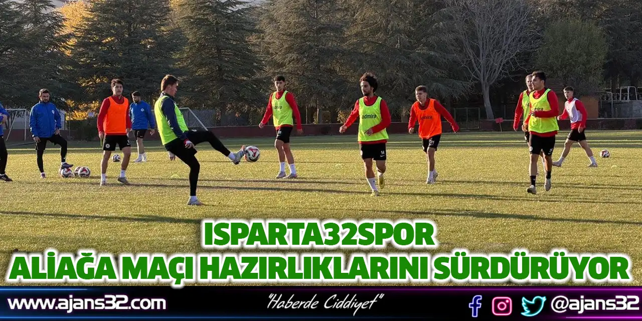 Isparta32spor, Aliağa Maçı Hazırlıklarını Sürdürüyor