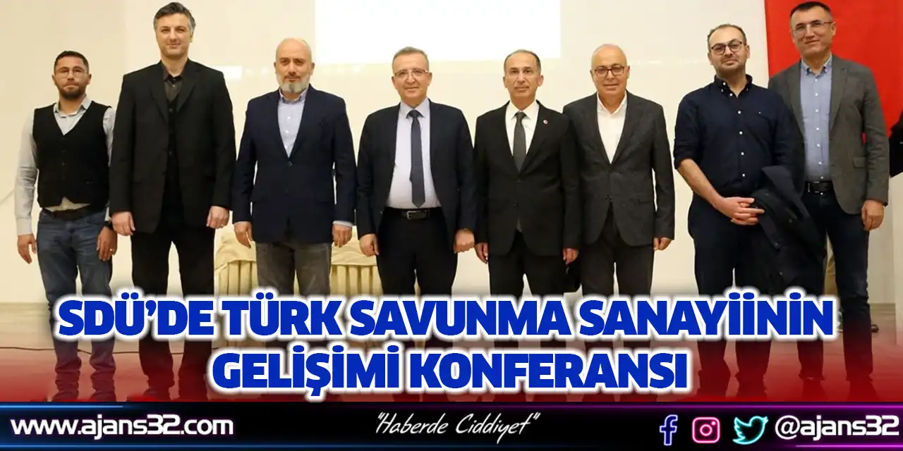 SDÜ’de Türk Savunma Sanayiinin Gelişimi Konferansı