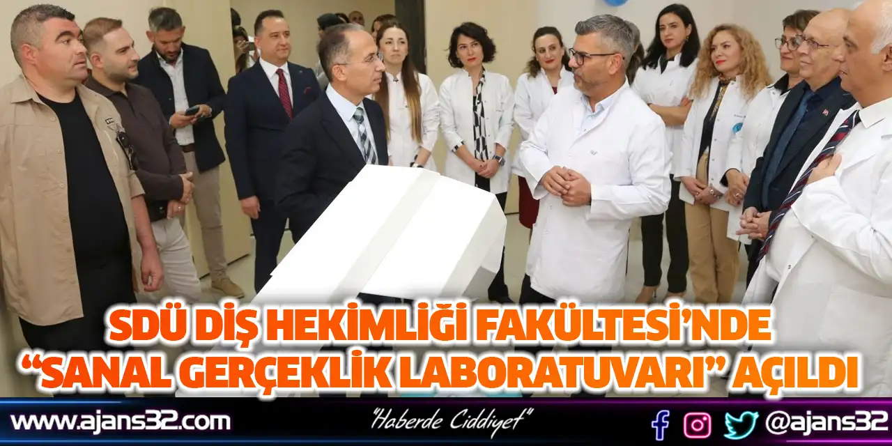 SDÜ Diş Hekimliği Fakültesi’nde “Sanal Gerçeklik Laboratuvarı” Açıldı