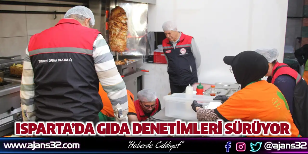 Isparta’da Gıda Denetimleri Sürüyor