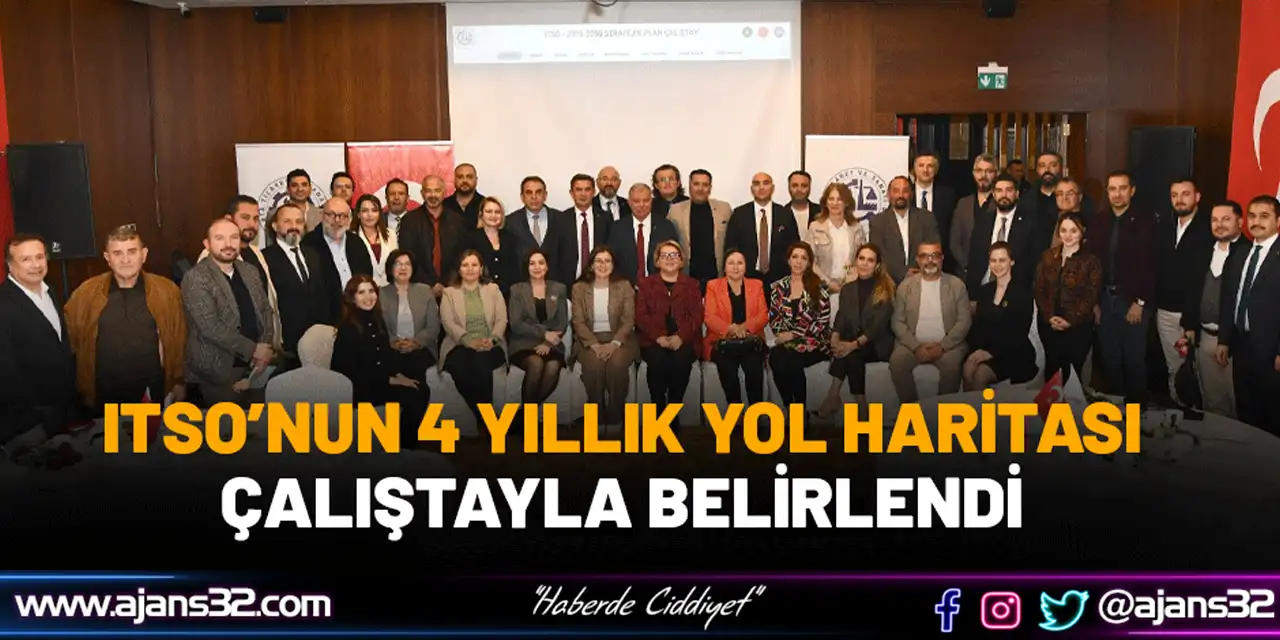 Itso’nun 4 Yıllık Yol Haritası Çalıştayla Belirlendi