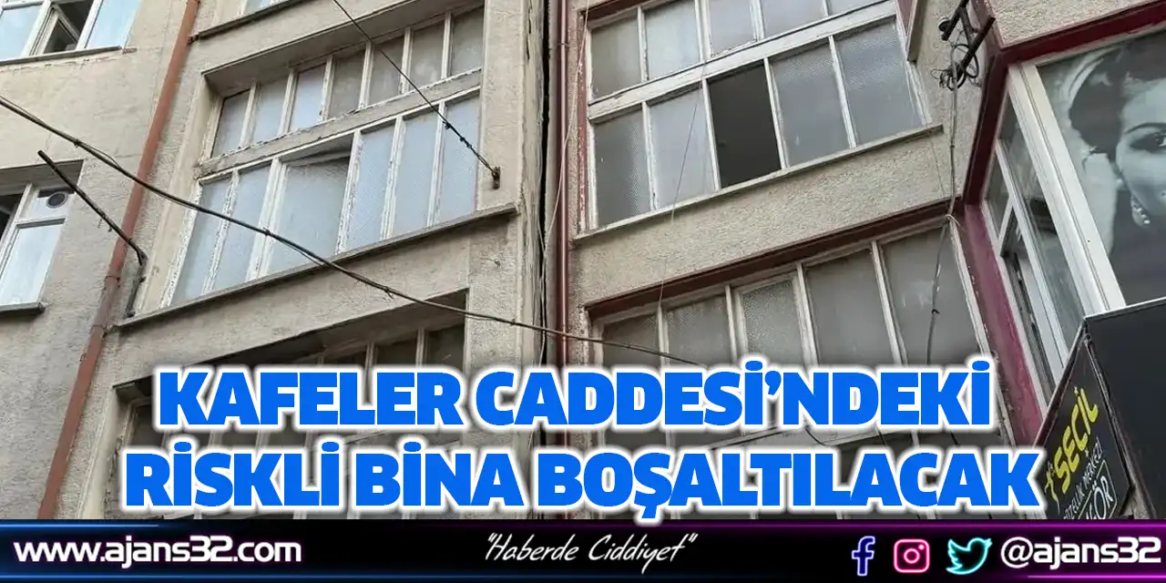 Kafeler Caddesi’ndeki Riskli Bina Boşaltılacak
