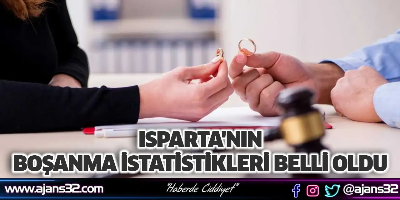 Isparta'nın Boşanma İstatistikleri Belli Oldu