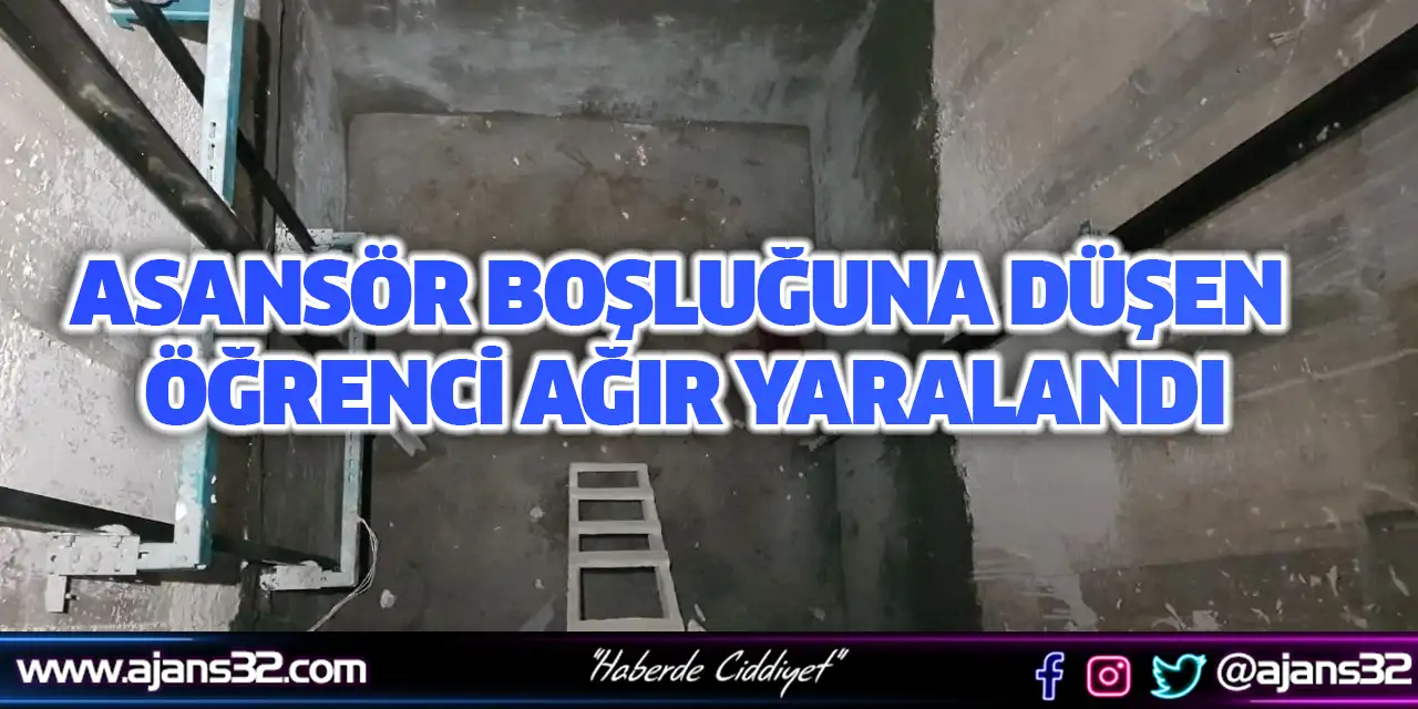 Asansör Boşluğuna Düşen Öğrenci Ağır Yaralandı