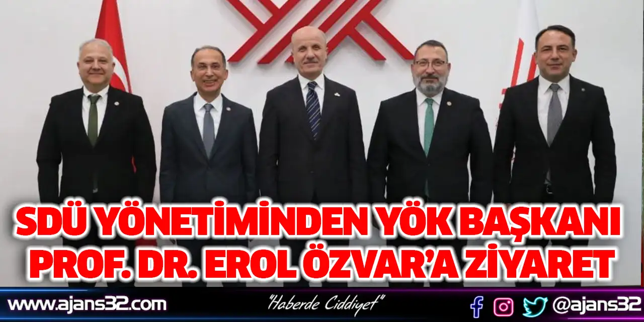 SDÜ Yönetiminden YÖK Başkanı Prof. Dr. Erol Özvar’a Ziyaret