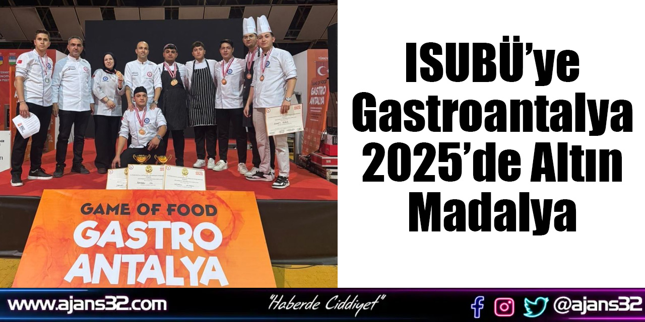 ISUBÜ’ye Gastroantalya 2025’de Altın Madalya