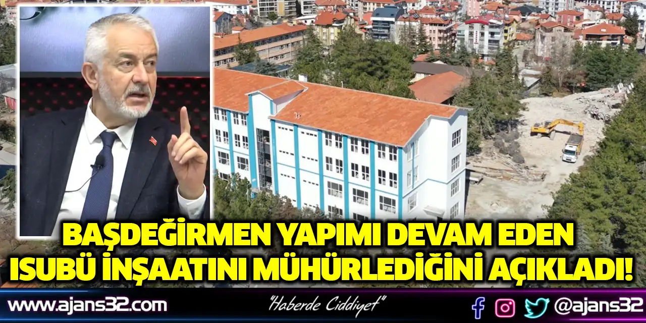 Başdeğirmen ISUBÜ İnşaatını Mühürledi