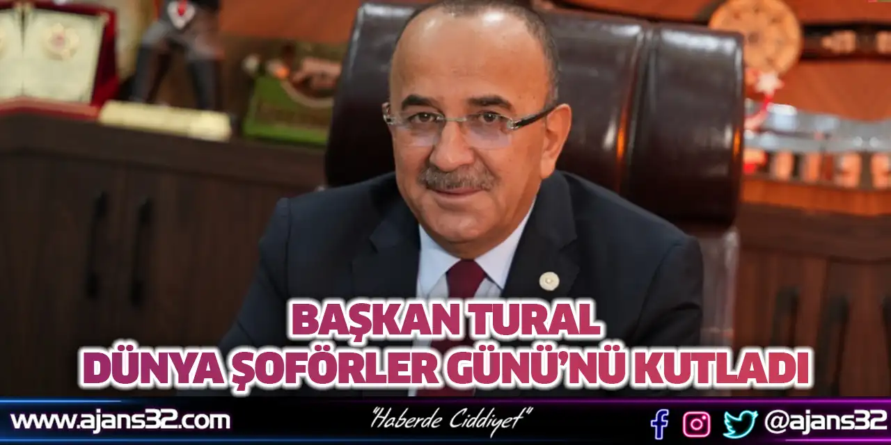 Başkan Tural, Dünya Şoförler Günü’nü Kutladı