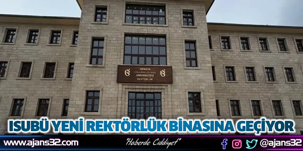 ISUBÜ Yeni Rektörlük Binasına Geçiyor