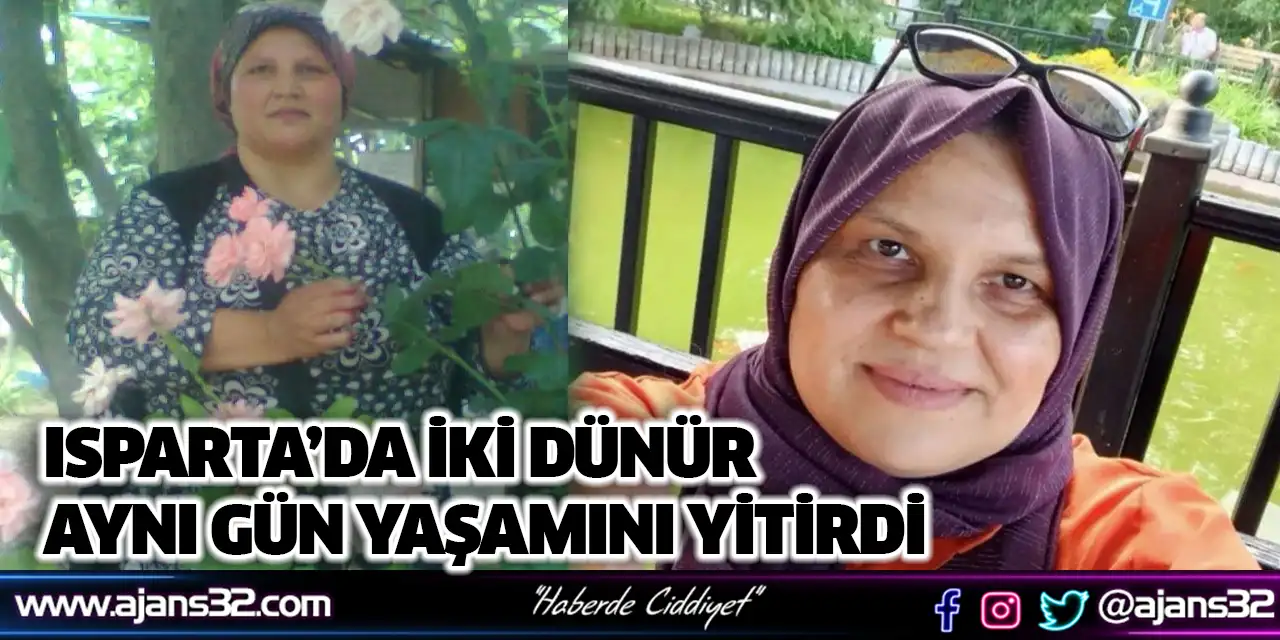Isparta’da İki Dünür Aynı Gün Yaşamını Yitirdi