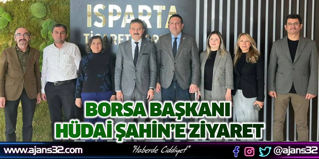 Borsa Başkanı Hüdai Şahin’e Ziyaret