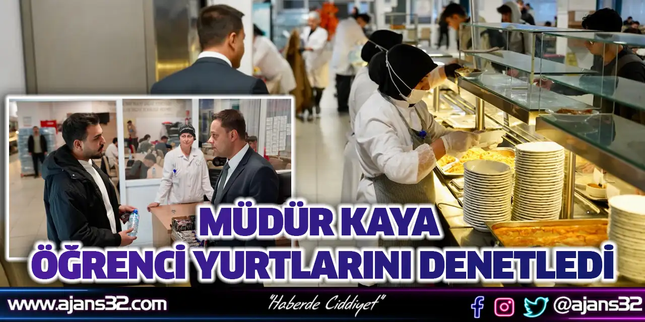 Müdür Kaya Öğrenci Yurtlarını Denetledi