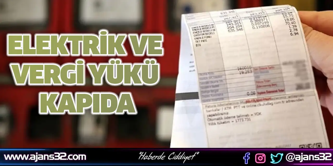 Elektrik ve Vergi Yükü Kapıda