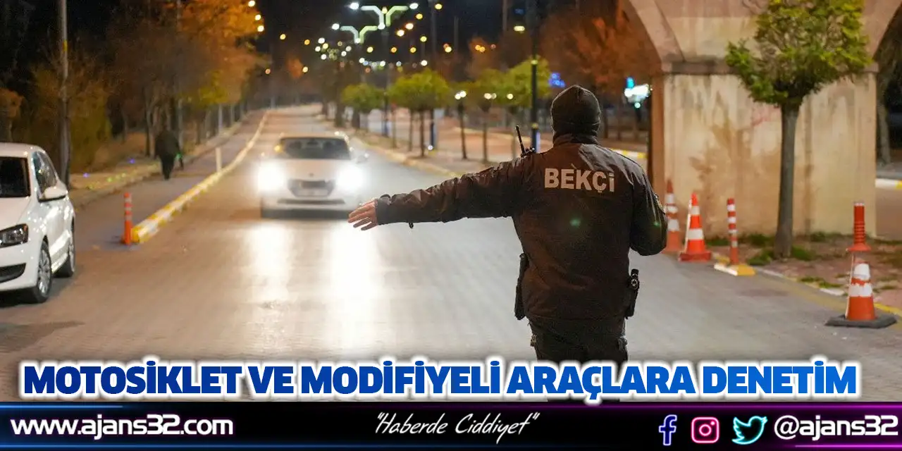 Motosiklet ve Modifiyeli Araçlara Denetim