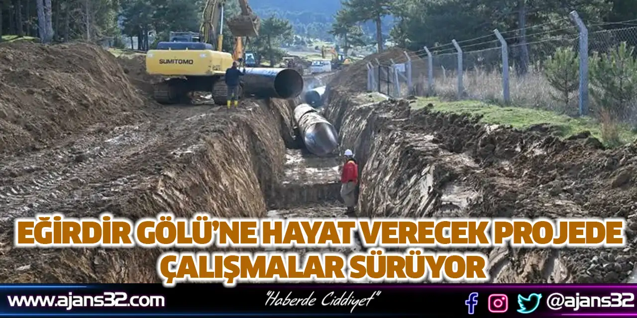 Eğirdir Gölü’ne Hayat Verecek Projede Çalışmalar Sürüyor