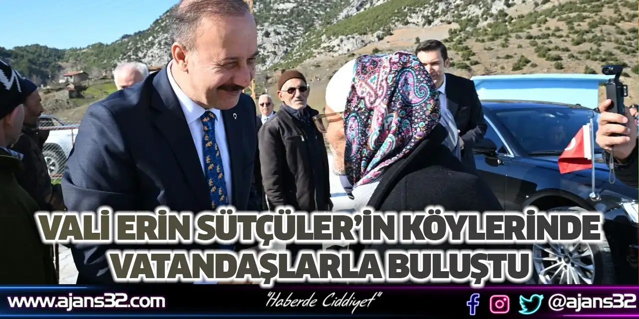 Vali Erin Sütçüler’in Köylerinde Vatandaşlarla Buluştu