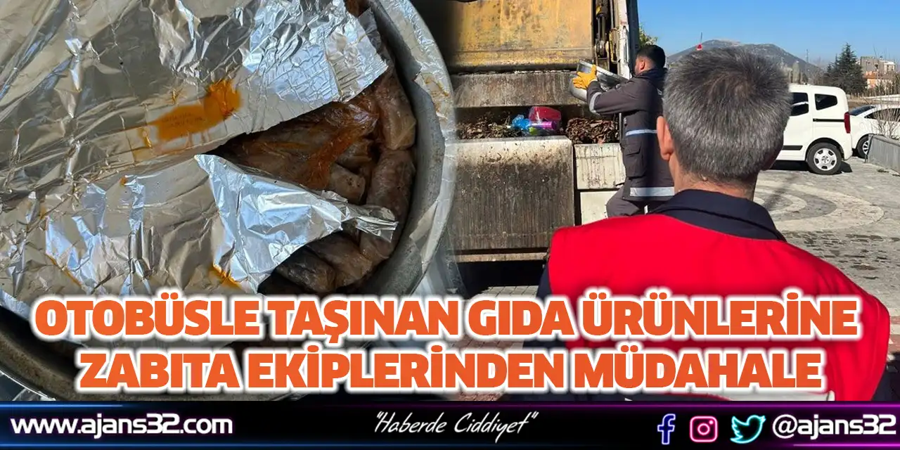 Otobüsle Taşınan Gıda Ürünlerine Zabıta Ekiplerinden Müdahale