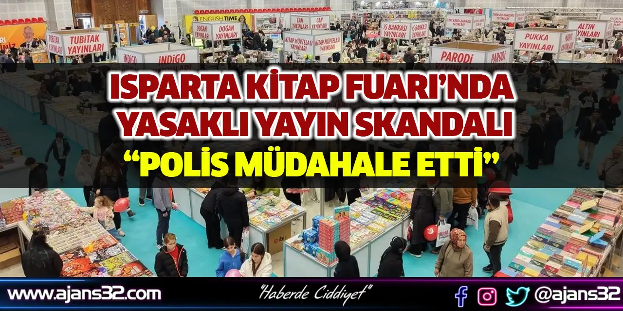 Isparta Kitap Fuarı’nda Yasaklı Yayın Skandalı: Polis Müdahale Etti