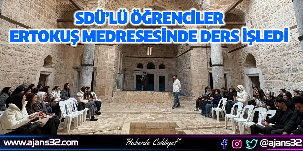 SDÜ’lü Öğrenciler Ertokuş Medresesinde Ders İşledi
