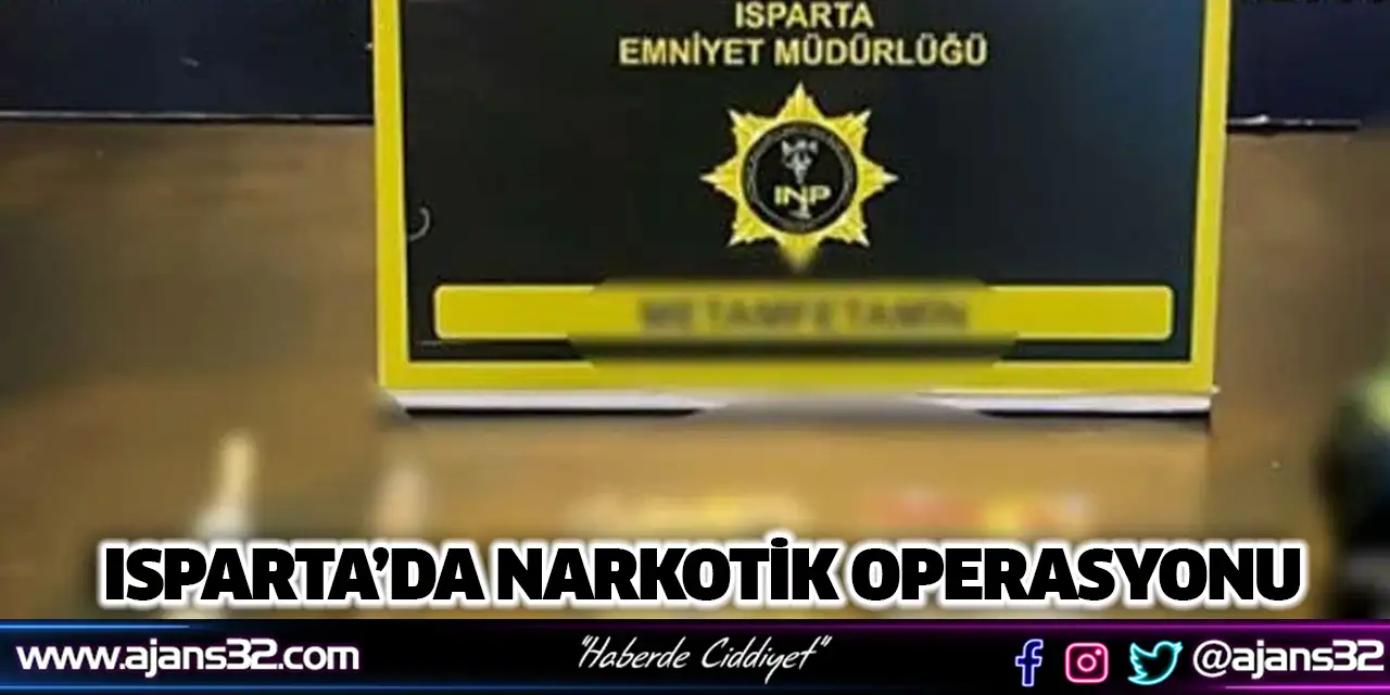 Isparta’da Narkotik Operasyonu