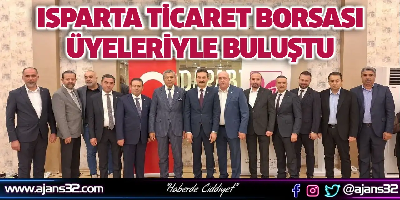 Isparta Ticaret Borsası Üyeleriyle Buluştu