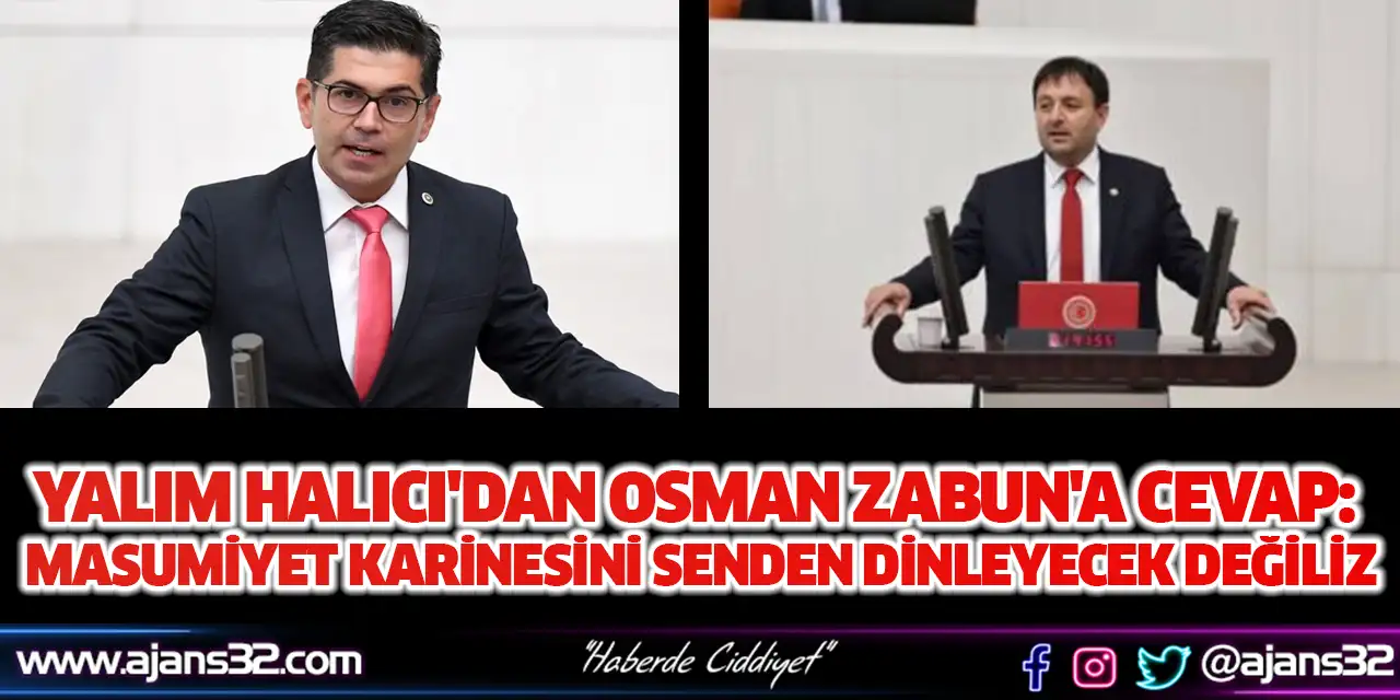 Halıcı'dan Zabun'a Cevap: Masumiyet Karinesini Senden Dinleyecek Değiliz