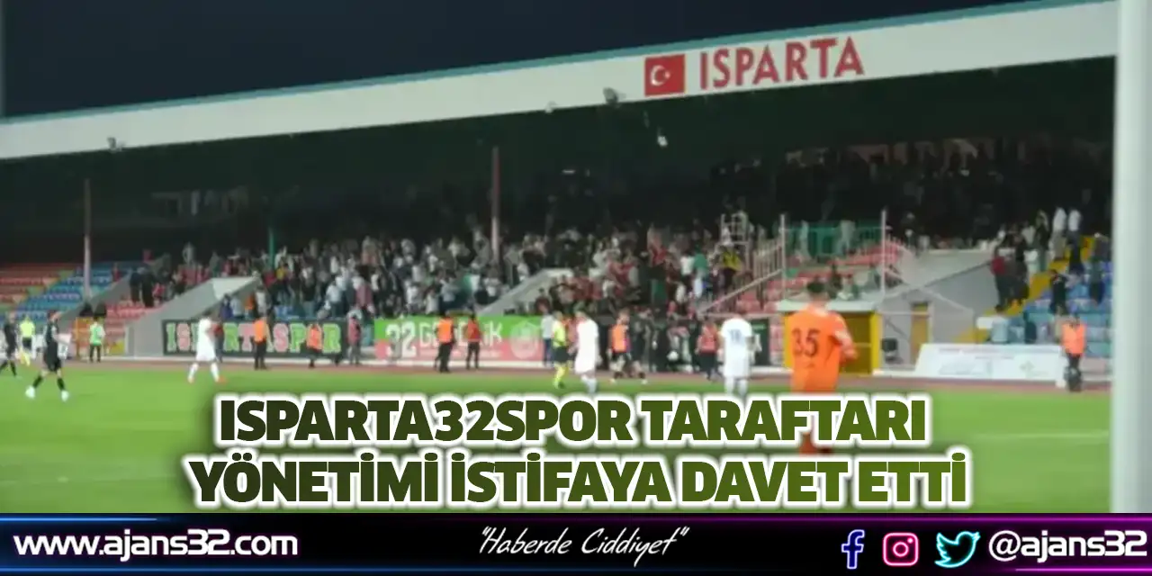 Isparta32Spor Taraftarı Yönetimi İstifaya Davet Etti