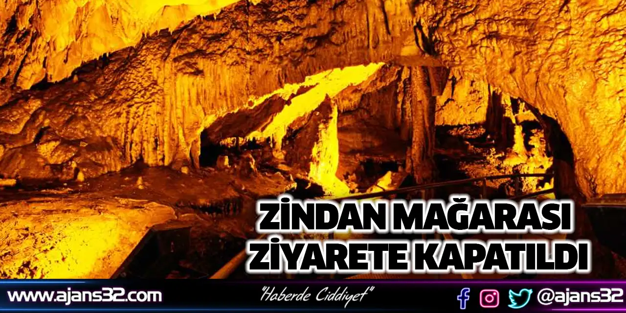 Zindan Mağarası Ziyarete Kapatıldı