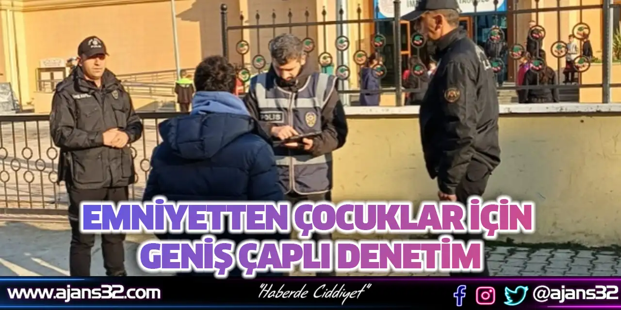 Emniyetten Çocuklar İçin Geniş Çaplı Denetim