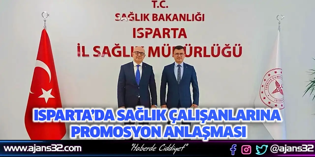 Isparta’da Sağlık Çalışanlarına Promosyon Anlaşması