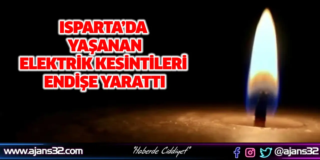 Isparta’da Elektrik Kesintileri Endişe Yarattı