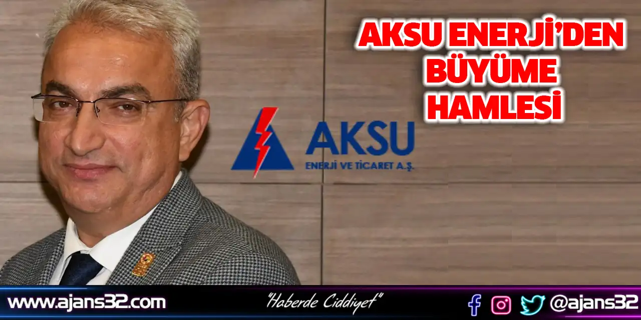 Aksu Enerji’den Büyüme Hamlesi