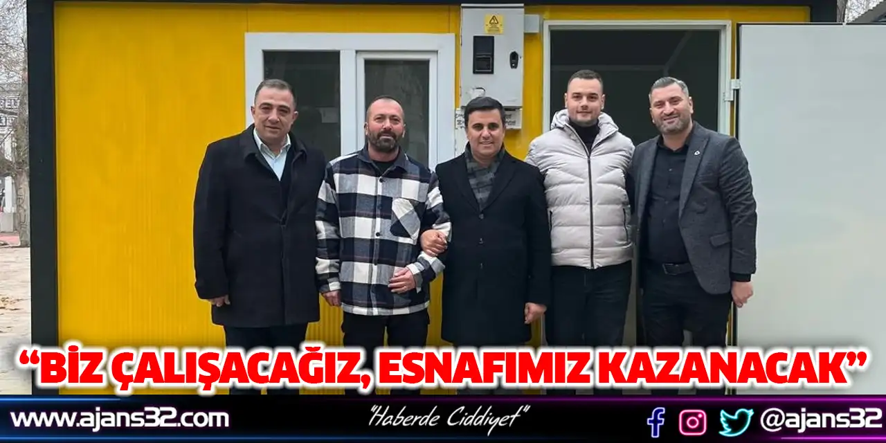 Biz Çalışacağız, Esnafımız Kazanacak