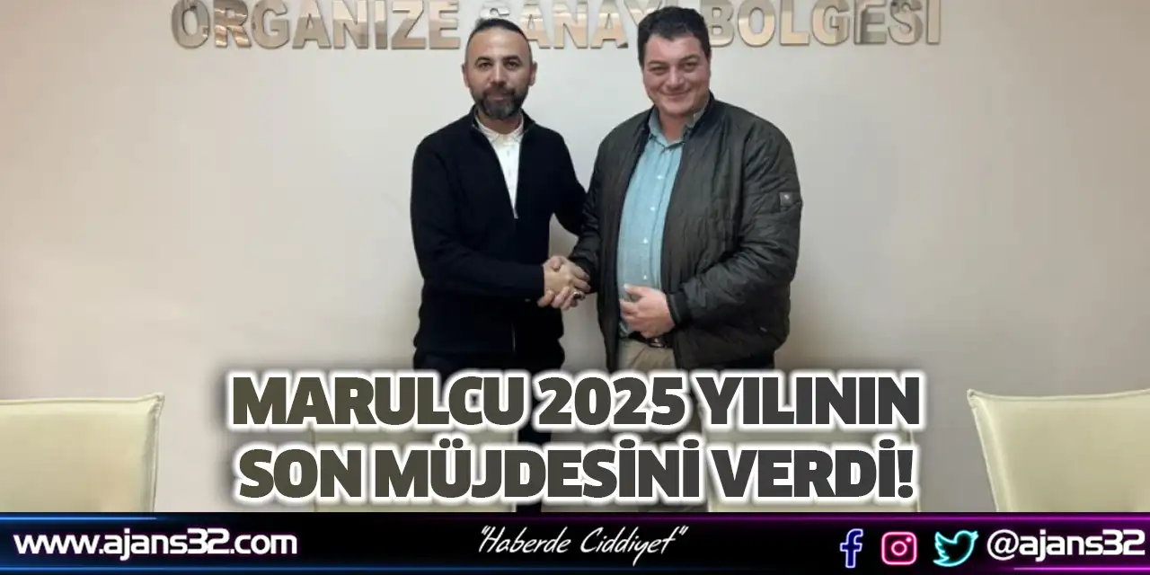 Marulcu 2025 Yılının Son Müjdesini Verdi!