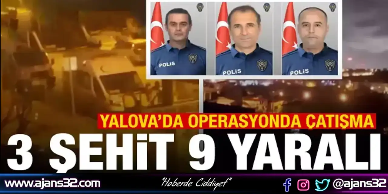 Yalova'da Deaş Operasyonunda Çatışma: 3 Şehit, 9 Yaralı
