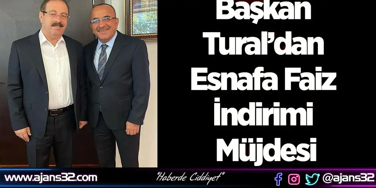 Başkan Tural’dan Esnafa Faiz İndirimi Müjdesi