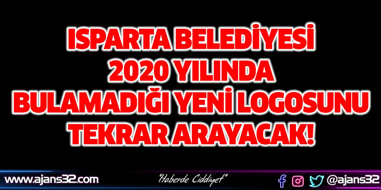 Isparta Belediyesi 2020’de Logo Seçemedi: Yeni Arayış Başlayacak