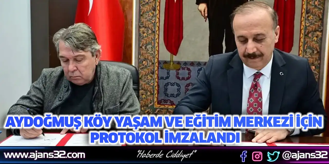 Aydoğmuş Köy Yaşam ve Eğitim Merkezi İçin Protokol İmzalandı