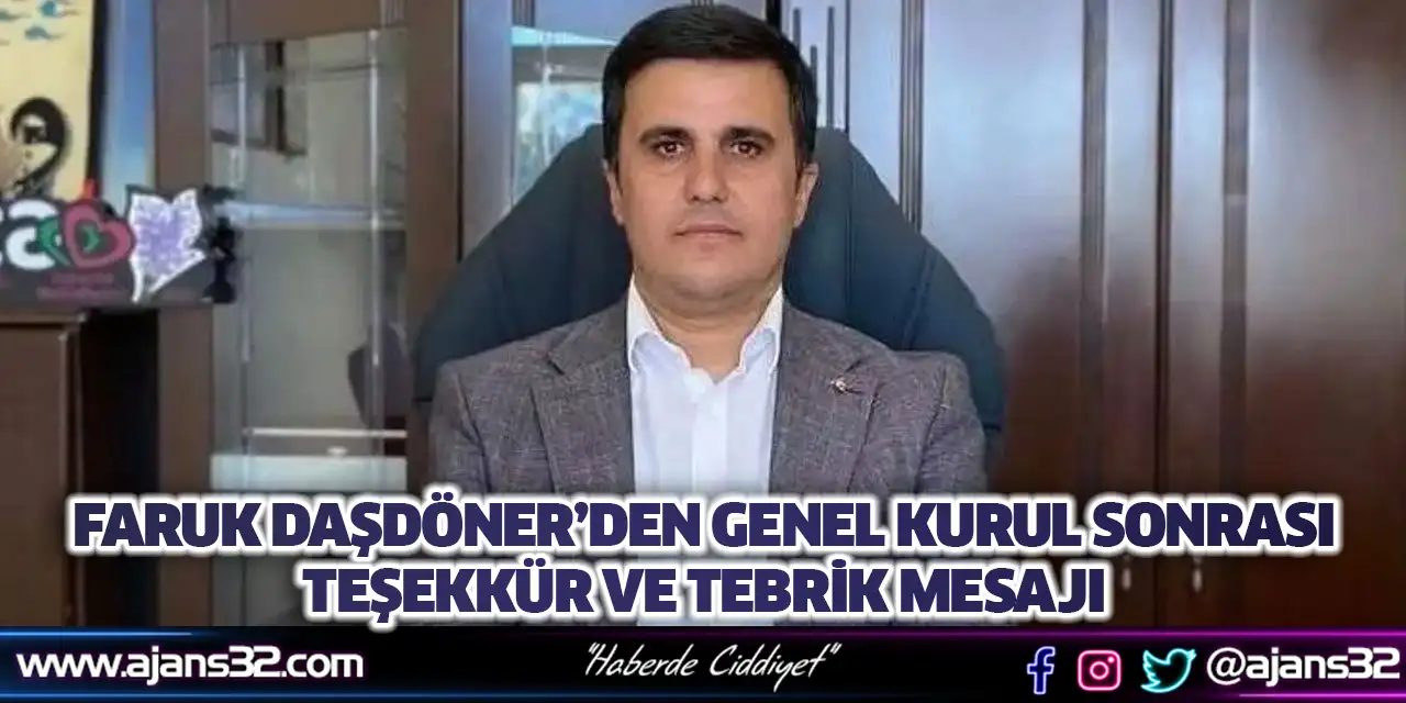 Faruk Daşdöner’den Genel Kurul Sonrası Teşekkür ve Tebrik Mesajı