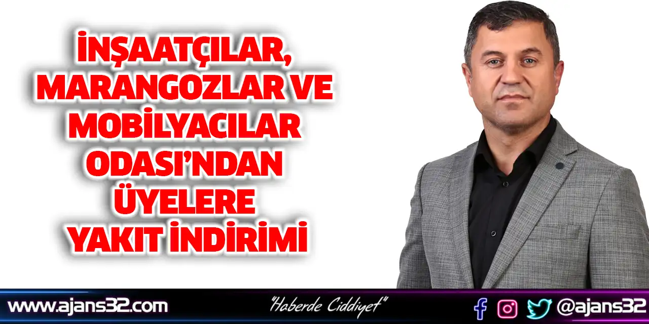 İnşaatçılar, Marangozlar ve Mobilyacılar Odası’ndan Üyelere Yakıt İndirimi