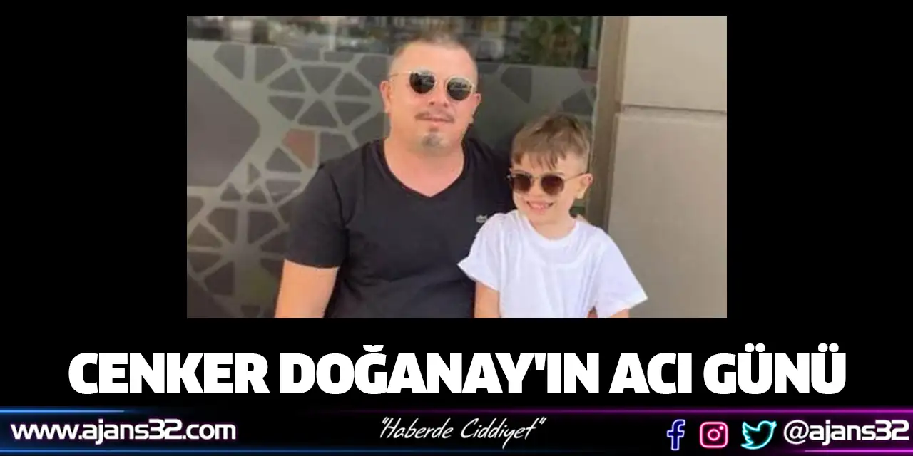 Cenker Doğanay'ın Acı Günü