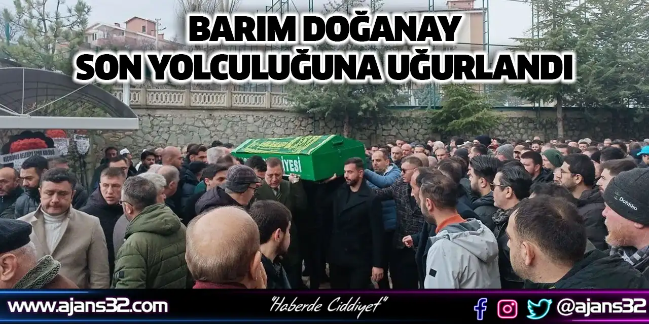 Barım Doğanay Son Yolculuğuna Uğurlandı