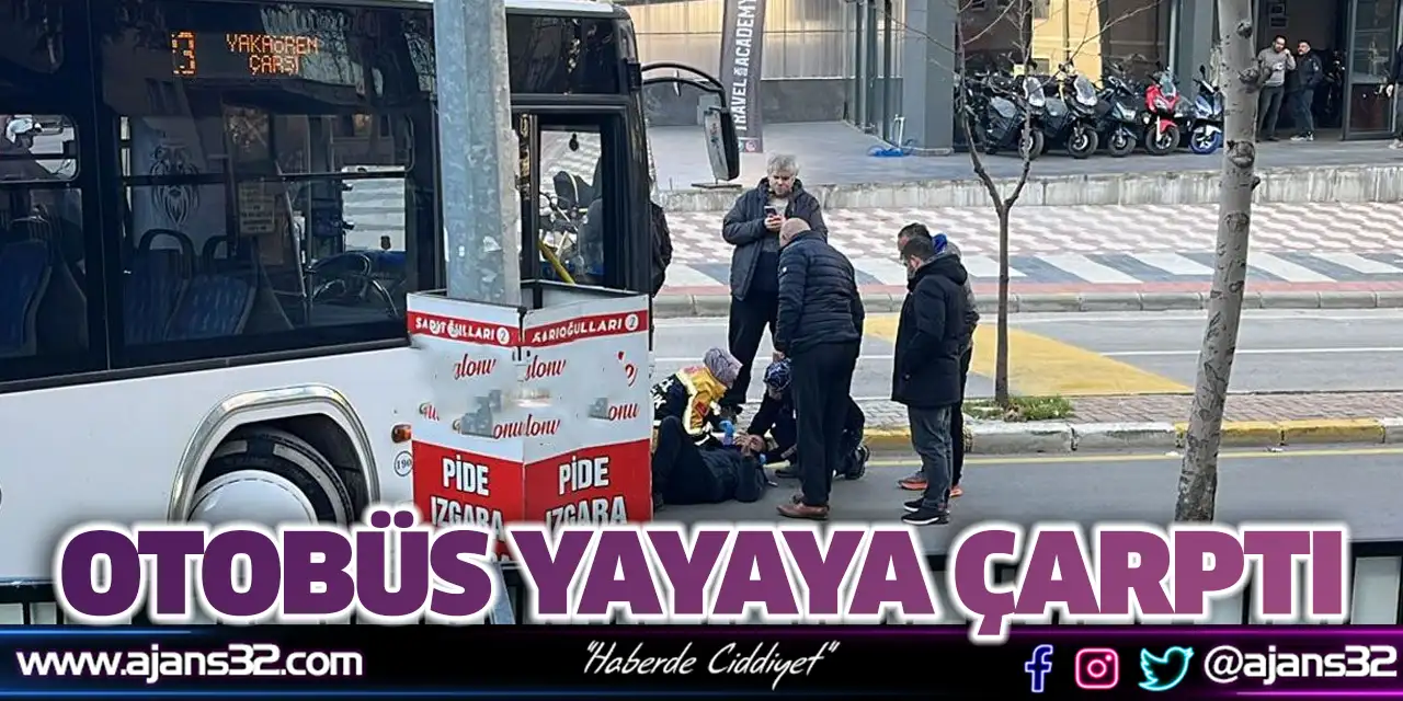 Otobüs Yayaya Çarptı