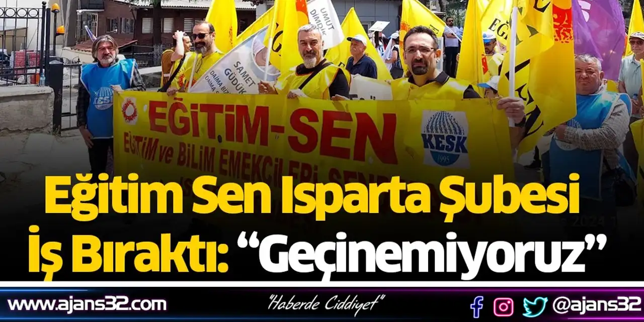 Eğitim Sen Isparta Şubesi İş Bıraktı: “Geçinemiyoruz”