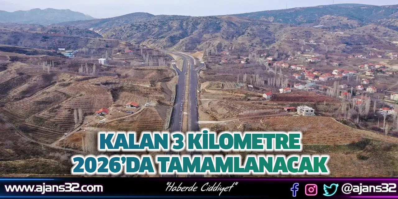 Kalan 3 Kilometre 2026’da Tamamlanacak