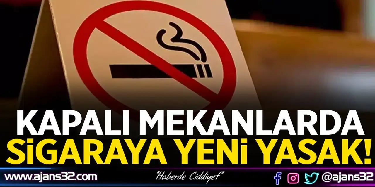 Kapalı Mekanlarda Sigaraya Yeni Yasak!