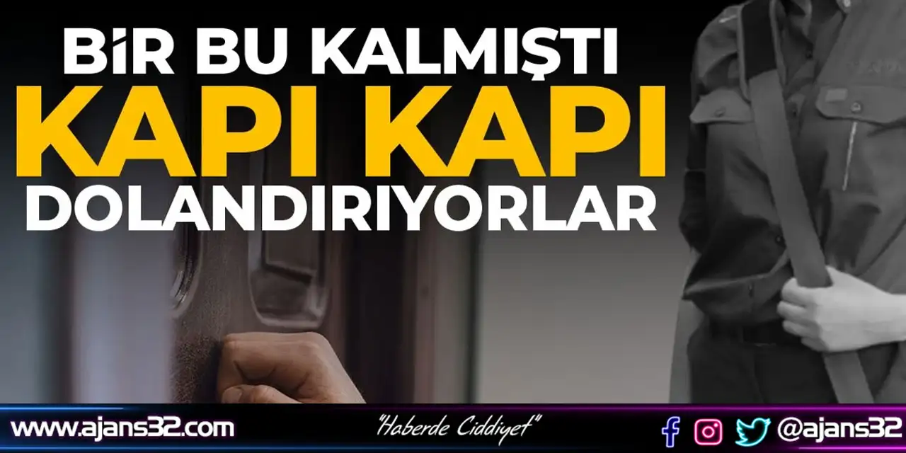 Kapı Kapı Gezip Dolandırıyorlar!