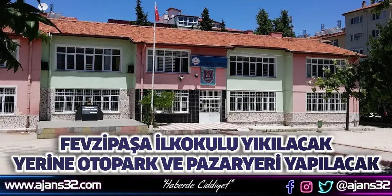 Fevzipaşa İlkokulu Yıkılacak Yerine Otopark Ve Pazaryeri Yapılacak